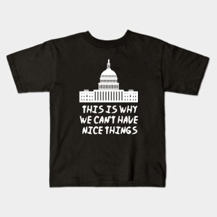 This is why we can't have nice things Kids T-Shirt